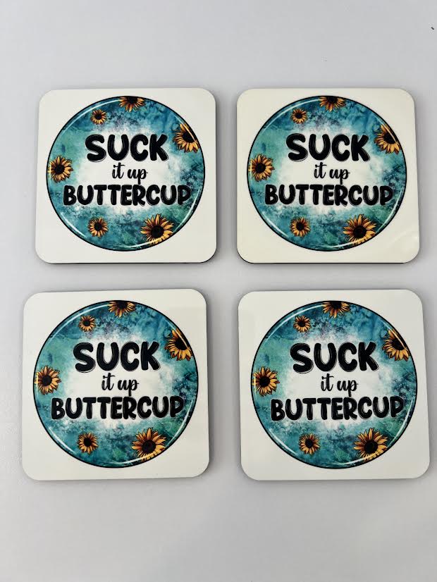 Suck it up Buttercup House Coasters
