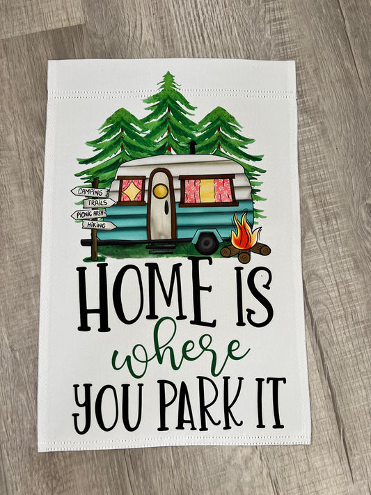 Home is where you Park it Garden Flag