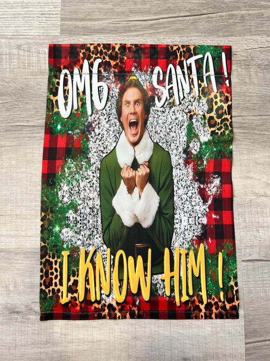 OMG Santa I know Him Garden Flag