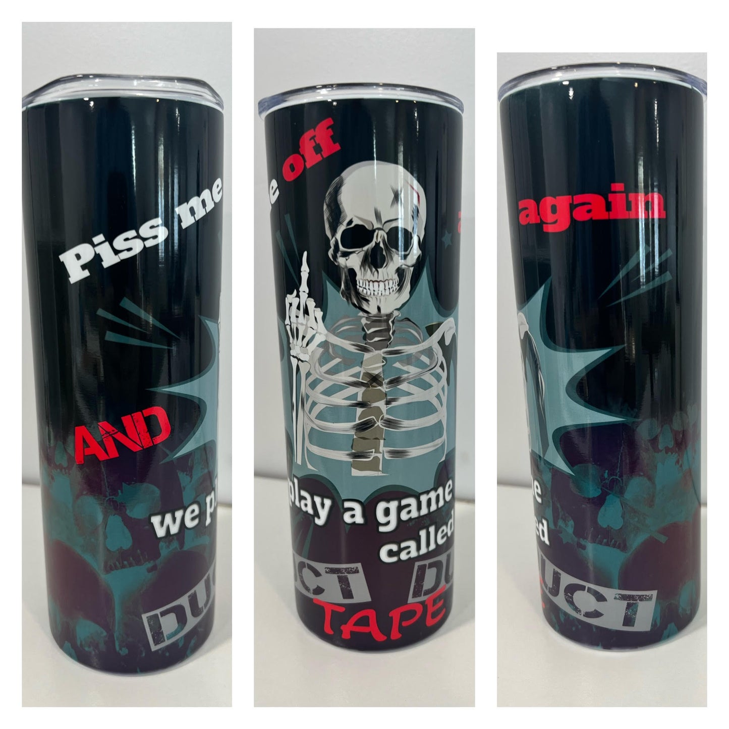 Piss me off & We Play Duct Tape 20oz Tumbler