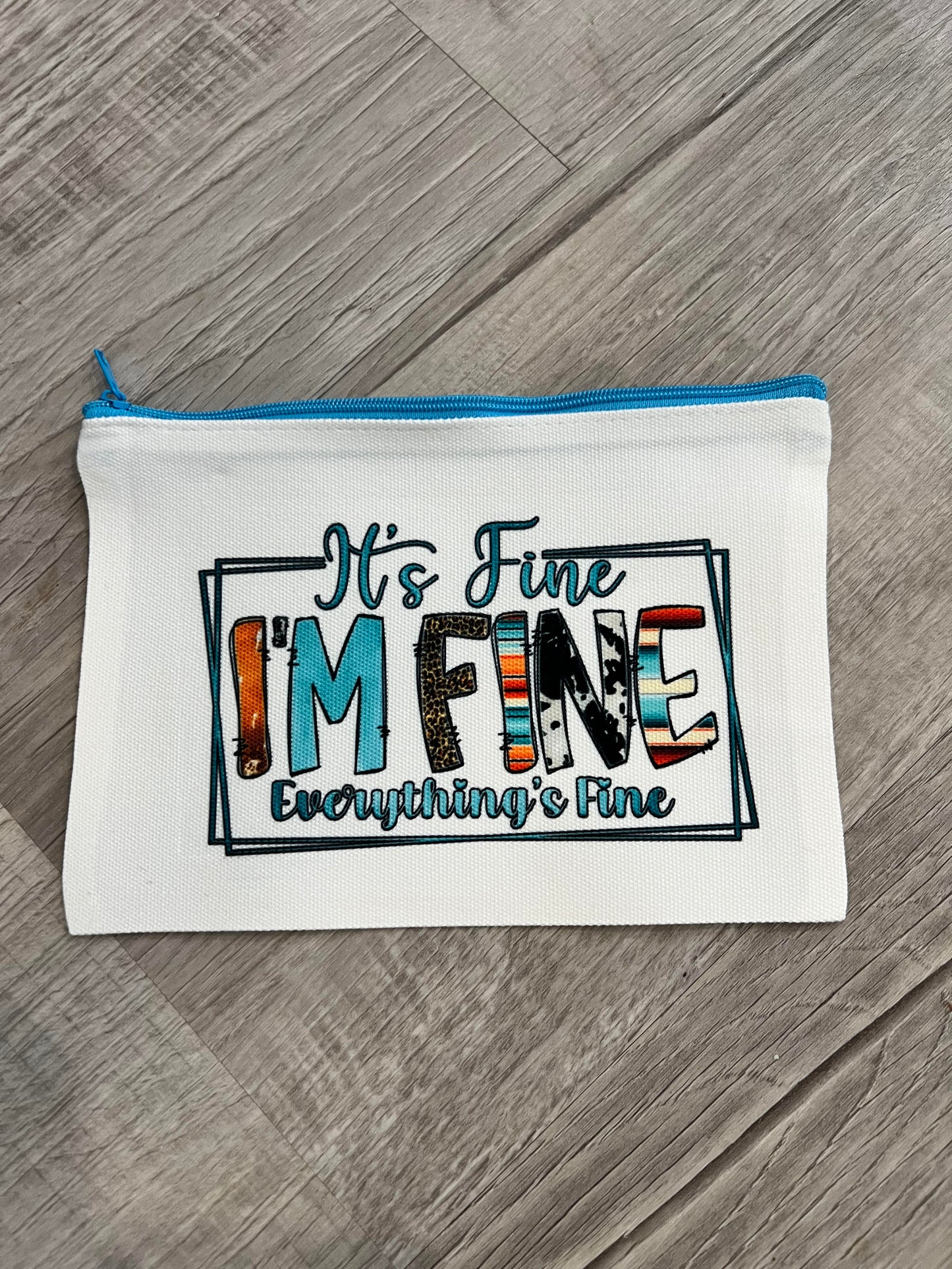 I'm Fine Zipper Pouch