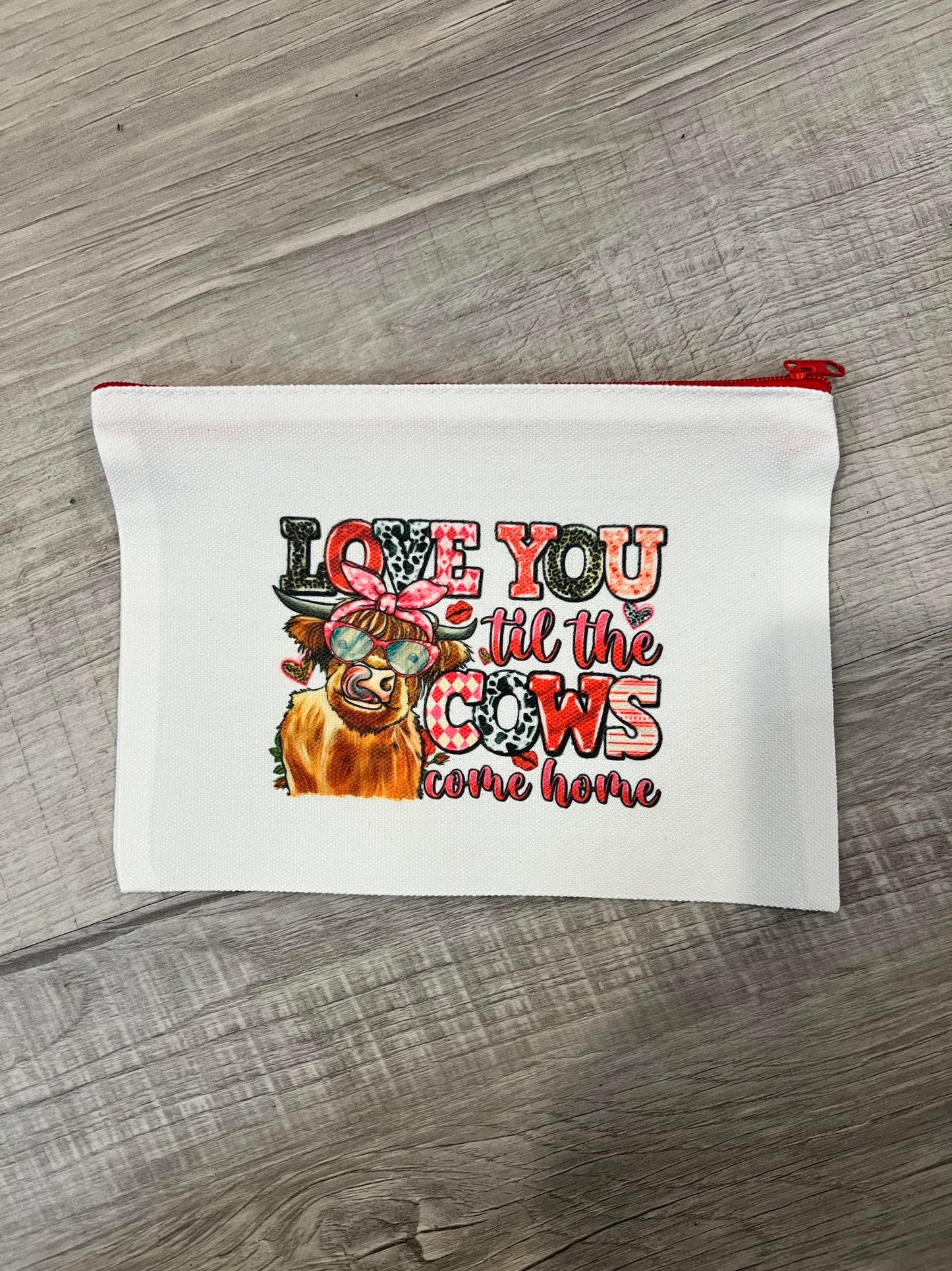 Love You Til The Cows Come Home Zipper Pouch