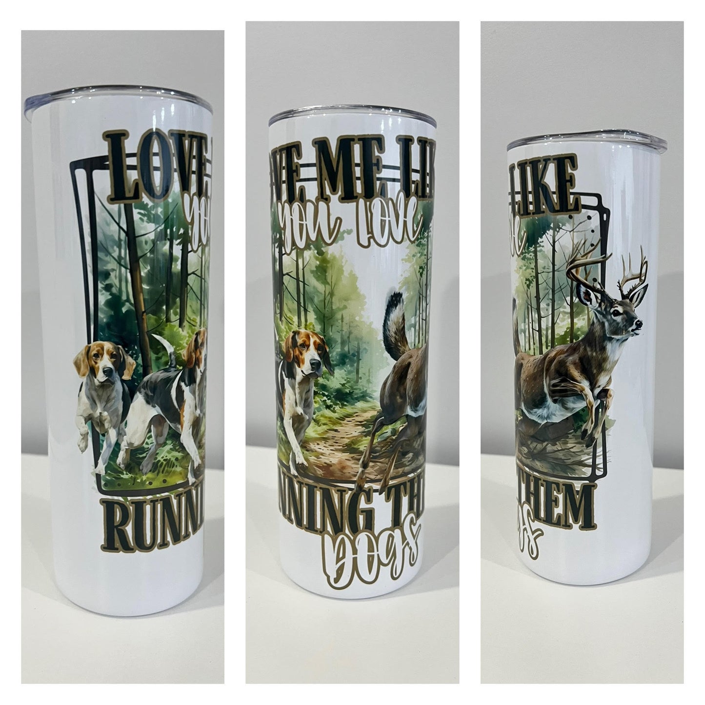 Love Me Like You Love Running Dogs 20oz Tumbler